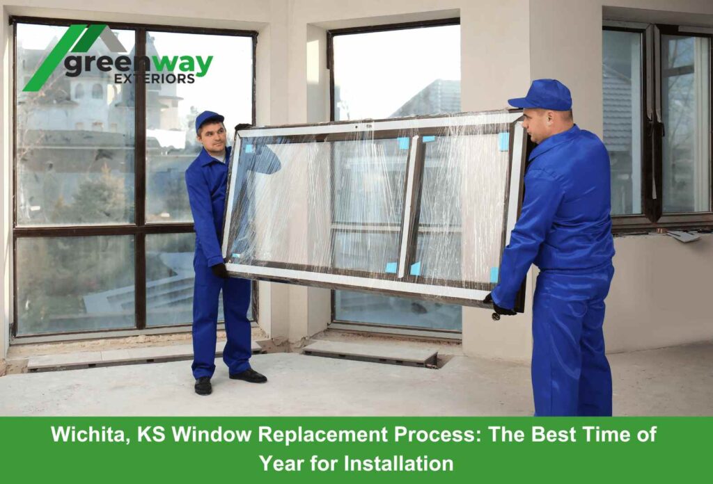 Wichita, KS Window Replacement Process The Best Time of Year for Installation